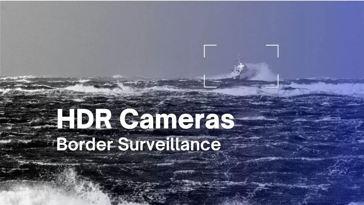 Border Surveillance Vision with HDR Cameras HDR cameras for Border Surveillance applicaions PR thumbnail